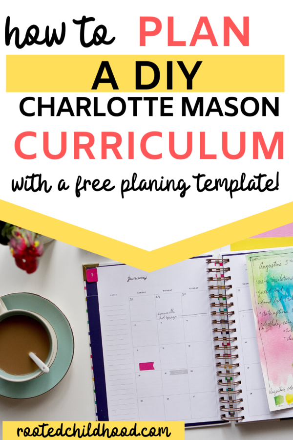 Planning a Charlotte Mason Curriculum - Rooted Childhood